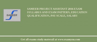 SAMEER Project Assistant 2018 Exam Syllabus And Exam Pattern, Education Qualification, Pay scale, Salary