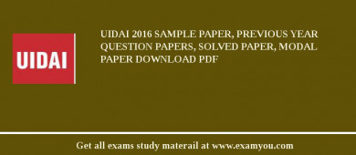 UIDAI 2018 Sample Paper, Previous Year Question Papers, Solved Paper, Modal Paper Download PDF