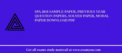 SPA 2018 Sample Paper, Previous Year Question Papers, Solved Paper, Modal Paper Download PDF