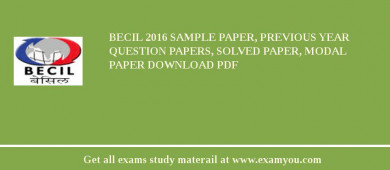 BECIL 2018 Sample Paper, Previous Year Question Papers, Solved Paper, Modal Paper Download PDF
