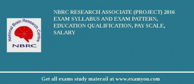 NBRC Research Associate (Project) 2018 Exam Syllabus And Exam Pattern, Education Qualification, Pay scale, Salary