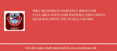 MKU Research Assistant 2018 Exam Syllabus And Exam Pattern, Education Qualification, Pay scale, Salary