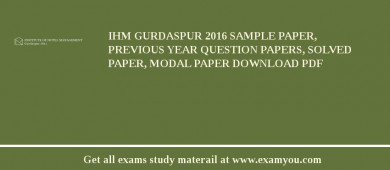 IHM Gurdaspur 2018 Sample Paper, Previous Year Question Papers, Solved Paper, Modal Paper Download PDF