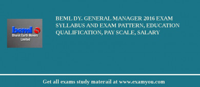 BEML Dy. General Manager 2018 Exam Syllabus And Exam Pattern, Education Qualification, Pay scale, Salary