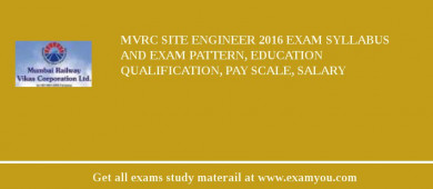 MVRC Site Engineer 2018 Exam Syllabus And Exam Pattern, Education Qualification, Pay scale, Salary
