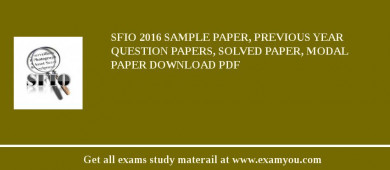 SFIO 2018 Sample Paper, Previous Year Question Papers, Solved Paper, Modal Paper Download PDF