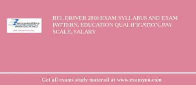 BEL Driver 2018 Exam Syllabus And Exam Pattern, Education Qualification, Pay scale, Salary