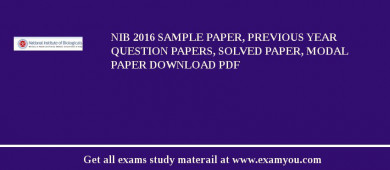 NIB 2018 Sample Paper, Previous Year Question Papers, Solved Paper, Modal Paper Download PDF