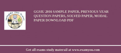 GGSIU 2018 Sample Paper, Previous Year Question Papers, Solved Paper, Modal Paper Download PDF