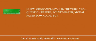 NCIPM 2018 Sample Paper, Previous Year Question Papers, Solved Paper, Modal Paper Download PDF