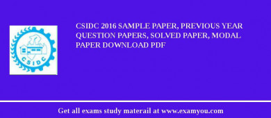 CSIDC 2018 Sample Paper, Previous Year Question Papers, Solved Paper, Modal Paper Download PDF