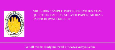 NRCB 2018 Sample Paper, Previous Year Question Papers, Solved Paper, Modal Paper Download PDF