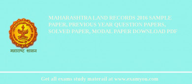 Maharashtra Land Records 2018 Sample Paper, Previous Year Question Papers, Solved Paper, Modal Paper Download PDF