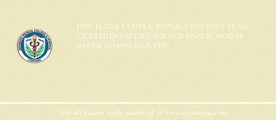 DMCH 2018 Sample Paper, Previous Year Question Papers, Solved Paper, Modal Paper Download PDF