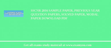 SSCNR 2018 Sample Paper, Previous Year Question Papers, Solved Paper, Modal Paper Download PDF