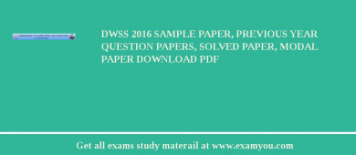 DWSS 2018 Sample Paper, Previous Year Question Papers, Solved Paper, Modal Paper Download PDF