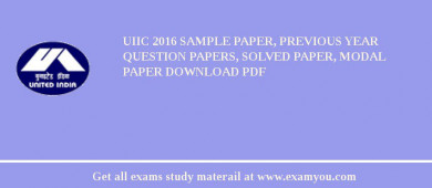 UIIC 2018 Sample Paper, Previous Year Question Papers, Solved Paper, Modal Paper Download PDF