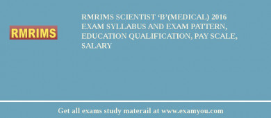 RMRIMS Scientist ‘B’(Medical) 2018 Exam Syllabus And Exam Pattern, Education Qualification, Pay scale, Salary