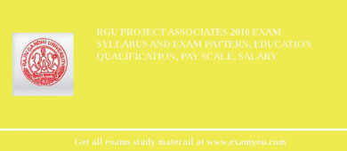 RGU Project Associates 2018 Exam Syllabus And Exam Pattern, Education Qualification, Pay scale, Salary