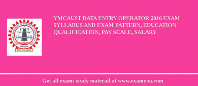 YMCAUST Data Entry Operator 2018 Exam Syllabus And Exam Pattern, Education Qualification, Pay scale, Salary