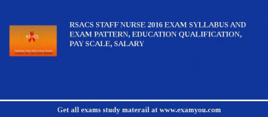 RSACS Staff Nurse 2018 Exam Syllabus And Exam Pattern, Education Qualification, Pay scale, Salary
