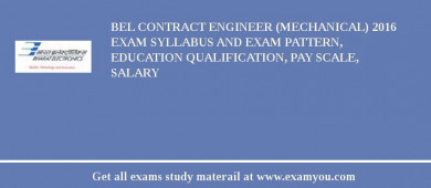 BEL Contract Engineer (Mechanical) 2018 Exam Syllabus And Exam Pattern, Education Qualification, Pay scale, Salary
