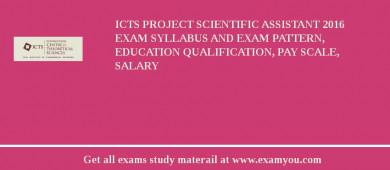 ICTS Project Scientific Assistant 2018 Exam Syllabus And Exam Pattern, Education Qualification, Pay scale, Salary