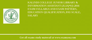 Kalindi College Junior Library & Information Assistant (JLIA)*(1) 2018 Exam Syllabus And Exam Pattern, Education Qualification, Pay scale, Salary