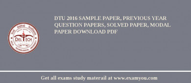 DTU 2018 Sample Paper, Previous Year Question Papers, Solved Paper, Modal Paper Download PDF