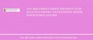 ANU 2018 Sample Paper, Previous Year Question Papers, Solved Paper, Modal Paper Download PDF