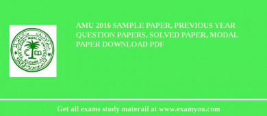 AMU 2018 Sample Paper, Previous Year Question Papers, Solved Paper, Modal Paper Download PDF