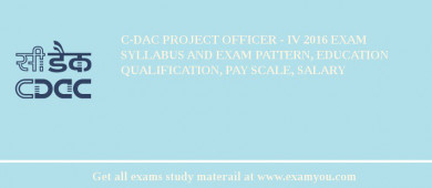C-DAC Project Officer - IV 2018 Exam Syllabus And Exam Pattern, Education Qualification, Pay scale, Salary