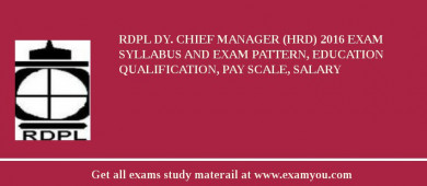 RDPL Dy. Chief Manager (HRD) 2018 Exam Syllabus And Exam Pattern, Education Qualification, Pay scale, Salary