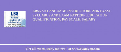 LBSNAA Language Instructors 2018 Exam Syllabus And Exam Pattern, Education Qualification, Pay scale, Salary