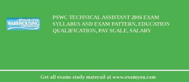 PSWC Technical Assistant 2018 Exam Syllabus And Exam Pattern, Education Qualification, Pay scale, Salary