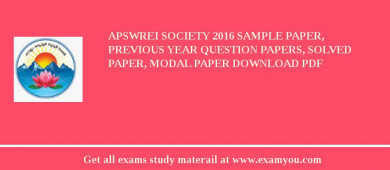 APSWREI Society 2018 Sample Paper, Previous Year Question Papers, Solved Paper, Modal Paper Download PDF