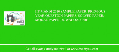 IIT Mandi 2018 Sample Paper, Previous Year Question Papers, Solved Paper, Modal Paper Download PDF