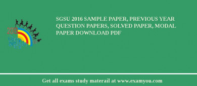 SGSU 2018 Sample Paper, Previous Year Question Papers, Solved Paper, Modal Paper Download PDF