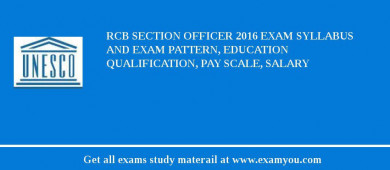 RCB Section Officer 2018 Exam Syllabus And Exam Pattern, Education Qualification, Pay scale, Salary