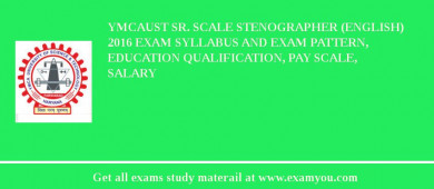 YMCAUST Sr. Scale Stenographer (English) 2018 Exam Syllabus And Exam Pattern, Education Qualification, Pay scale, Salary