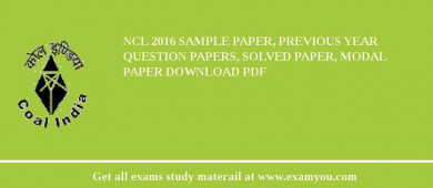 NCL (Northern Coalfields Limited) 2018 Sample Paper, Previous Year Question Papers, Solved Paper, Modal Paper Download PDF