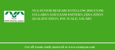 NUA Senior Research Fellow 2018 Exam Syllabus And Exam Pattern, Education Qualification, Pay scale, Salary
