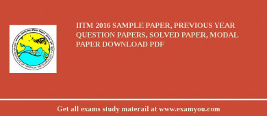 IITM 2018 Sample Paper, Previous Year Question Papers, Solved Paper, Modal Paper Download PDF