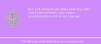 RCC Lab Technician 2018 Exam Syllabus And Exam Pattern, Education Qualification, Pay scale, Salary