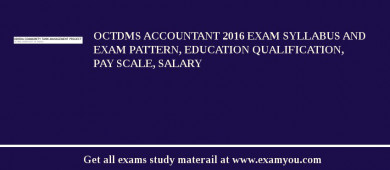 OCTDMS Accountant 2018 Exam Syllabus And Exam Pattern, Education Qualification, Pay scale, Salary
