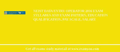 NEIST Data Entry Operator 2018 Exam Syllabus And Exam Pattern, Education Qualification, Pay scale, Salary