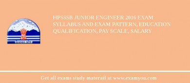 HPSSSB Junior Engineer 2018 Exam Syllabus And Exam Pattern, Education Qualification, Pay scale, Salary