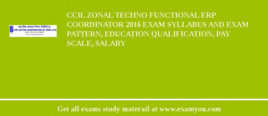 CCIL Zonal Techno Functional ERP Coordinator 2018 Exam Syllabus And Exam Pattern, Education Qualification, Pay scale, Salary
