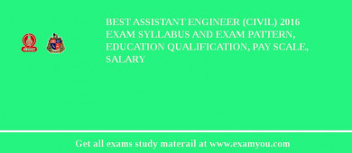 BEST Assistant Engineer (Civil) 2018 Exam Syllabus And Exam Pattern, Education Qualification, Pay scale, Salary