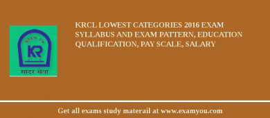 KRCL Lowest Categories 2018 Exam Syllabus And Exam Pattern, Education Qualification, Pay scale, Salary